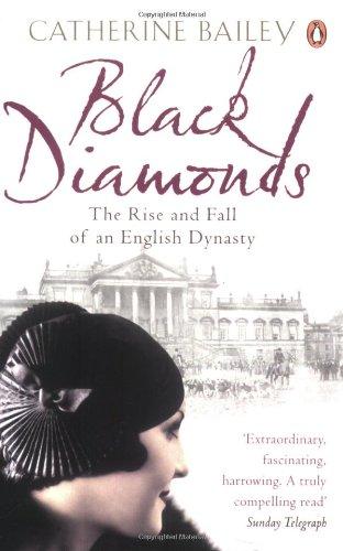 Black Diamonds: The Rise and Fall of an English Dynasty