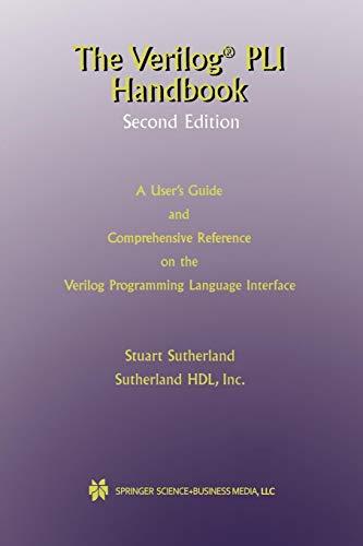 The Verilog Pli Handbook: A User'S Guide And Comprehensive Reference On The Verilog Programming Language Interface (The Springer International Series in Engineering and Computer Science, Band 666)