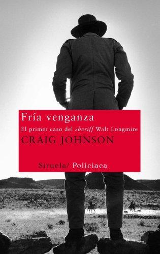 Fría venganza : el primer caso del sheriff Walt Longmire (Nuevos Tiempos, Band 219)