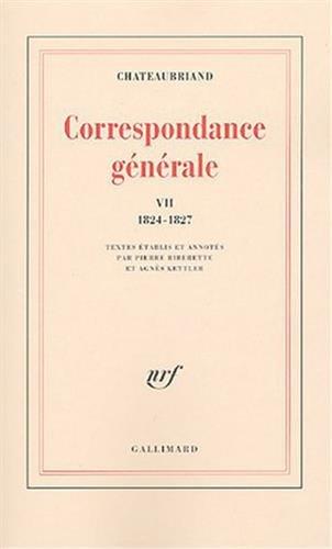 Correspondance générale. Vol. 7. 6 juin 1824-31 décembre 1827