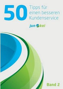 50 TIPPS DER WOCHE - BAND 2: Tipps für einen besseren Kundenservice