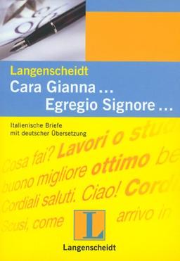 Langenscheidts Musterbriefe, Italienisch : Cara Gianna . . . Egregio Signore . . .