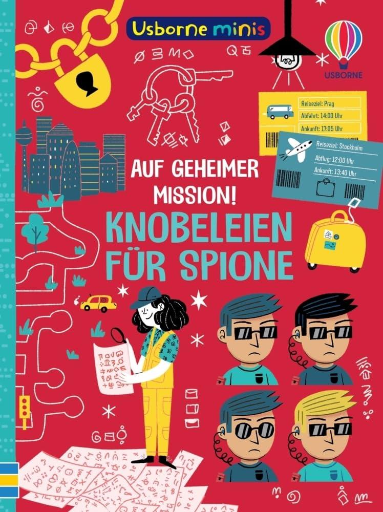 Usborne Minis: Auf geheimer Mission! Knobeleien für Spione: Mitmachbuch im kleinen Format – Beschäftigungsbüchlein für Kinder ab 6 Jahren (Usborne-Minis-Reihe)