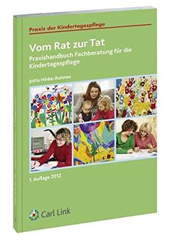 Vom Rat zur Tat: Praxishandbuch Fachberatung für die Kindertagespflege