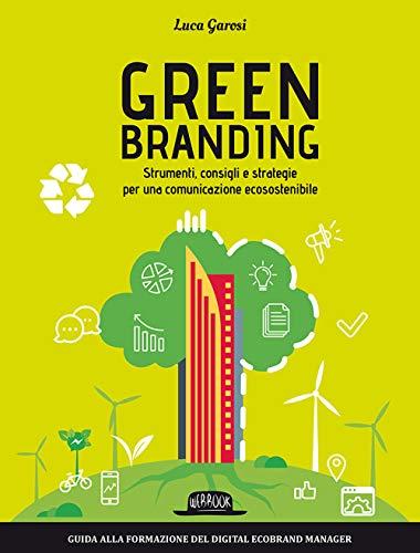 Green branding. Strumenti, consigli e strategie per una comunicazione ecosostenibile (Web book)