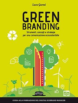 Green branding. Strumenti, consigli e strategie per una comunicazione ecosostenibile (Web book)