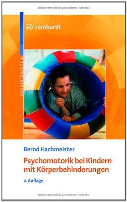 Psychomotorik bei Kindern mit Körperbehinderungen: Entwicklung und Förderung