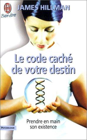 Le code caché de votre destin : prendre en main son existence