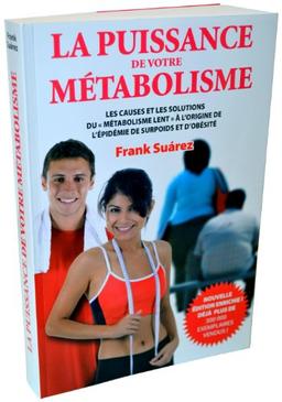 La puissance de votre métabolisme : les causes et les solutions du métabolisme lent à l'origine de l'épidémie de surpoids et d'obésité