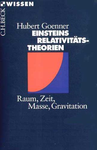 Einsteins Relativitätstheorien: Raum, Zeit, Masse, Gravitation