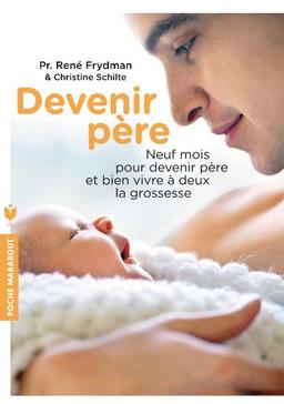 Devenir père : neuf mois pour devenir père et bien vivre à deux la grossesse