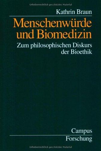 Menschenwürde und Biomedizin: Zum philosophischen Diskurs der Bioethik (Campus Forschung)