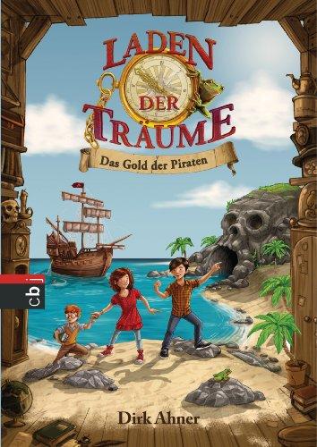 Laden der Träume - Das Gold der Piraten: Band 1