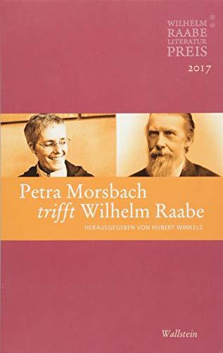 Petra Morsbach trifft Wilhelm Raabe: Der Wilhelm Raabe-Literaturpreis 2017