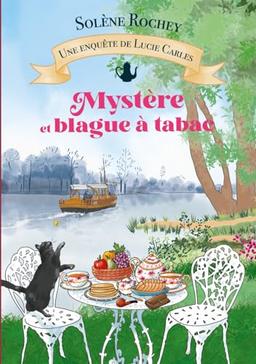 Mystère et blague à tabac: cosy-mystery au tournant du XXème siècle (Les enquêtes de Lucie Carles, Band 3)