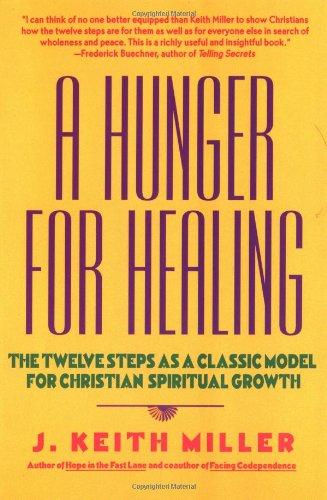 A Hunger for Healing: The Twelve Steps as a Classic Model for Christian Spiritual Growth