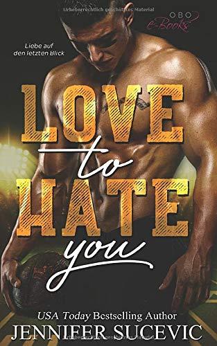 Love to Hate you: Liebe auf den letzten Blick