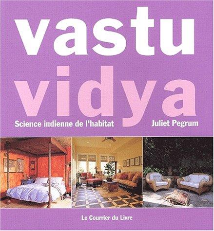 Le Vâstu vidya : science indienne de l'habitat