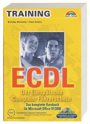 ECDL - Der europäische Computerführerschein . Das komplette Kursbuch (M+T Training)