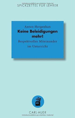 Keine Beleidigungen mehr!: Respektvolles Miteinander im Unterricht