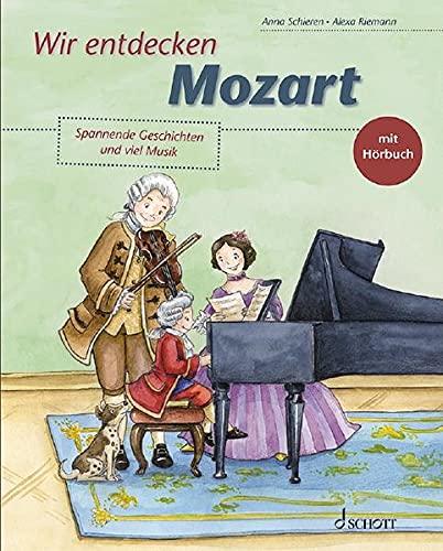 Wir entdecken Mozart: Spannende Geschichten und viel Musik. Ausgabe mit CD.