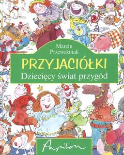 Przyjaciółki. Dziecięcy świat przygody