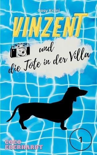 Vinzent und die Tote in der Villa: Fall Nummer 1 (Eine Dackeldame für alle Fälle, Band 1)