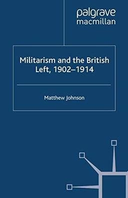 Militarism and the British Left, 1902-1914