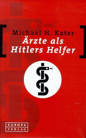 Ärzte als Hitlers Helfer