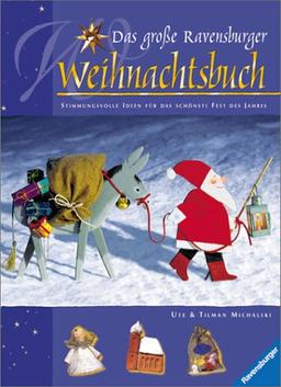 Das große Ravensburger Weihnachtsbuch: Stimmungsvolle Ideen für das schönste Fest des Jahres