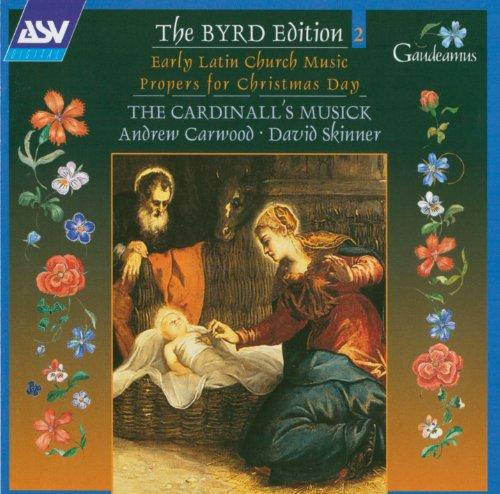 The Byrd Edition Vol. 2 (Early Latin Church Music / Propers For Christmas Day)