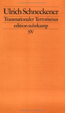 Transnationaler Terrorismus: Charakter und Hintergründe des »neuen« Terrorismus (edition suhrkamp)