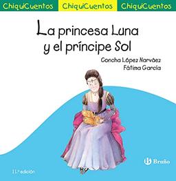 La princesa Luna y el príncipe Sol (Castellano - A PARTIR DE 3 AÑOS - CUENTOS - ChiquiCuentos)