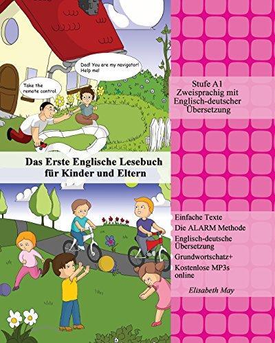 Das Erste Englische Lesebuch für Kinder und Eltern: Stufe A1 Zweisprachig mit Englisch-deutscher Übersetzung (Gestufte Englische Lesebücher für Kinder und Eltern)