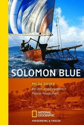 Solomon Blue: Bei den Inselbewohnern Papua-Neuguineas