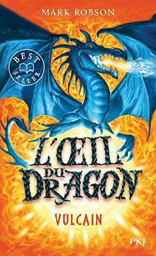 L'oeil du dragon. Vol. 1. Vulcain