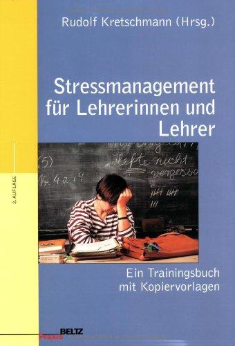 Stressmanagement für Lehrerinnen und Lehrer. Trainingsbuch