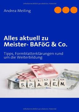 Alles aktuell zu Meister- BAFöG & Co: Tipps, Formblatterklärungen rund um die Weiterbildung