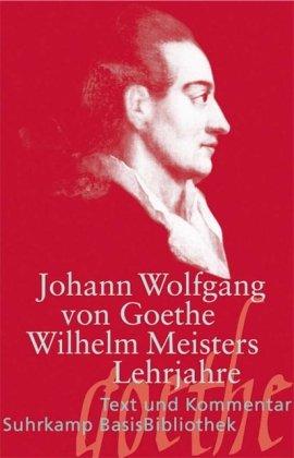 Wilhelm Meisters Lehrjahre (Suhrkamp BasisBibliothek)