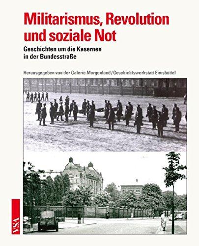 Militarismus, Revolution und soziale Not in Eimsbüttel: Geschichten um die Kasernen in der Bundesstraße