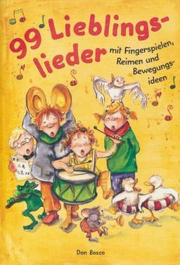 99 Lieblingslieder: Mit Fingerspielen, Reimen und Bewegungsideen