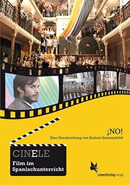 CINELE: &iexcl;NO!: Handreichung zum Film im Spanischunterricht