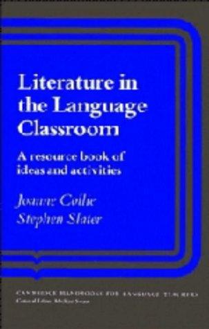 Literature In The Language Classroom: A Resource Book Of Ideas And Activities (Cambridge Handbooks for Language Teachers)