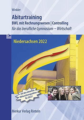 Abiturtraining 2022 - BWL mit Rechnungswesen und Controlling: für das berufliche Gymnasium Wirtschaft in Nds.