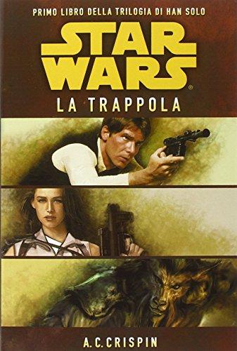 Star Wars. La trappola. La trilogia di Han Solo vol. 1