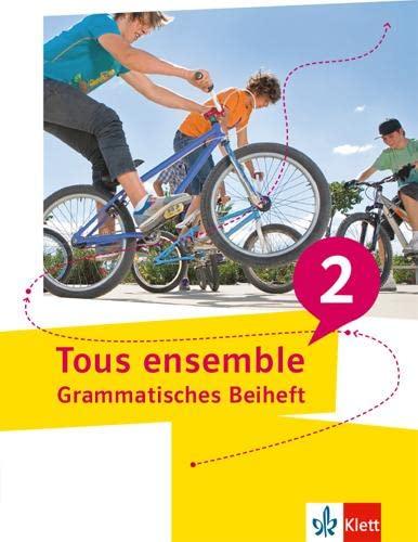 Tous ensemble 2: Grammatisches Beiheft (Tous ensemble. Ausgabe ab 2022)