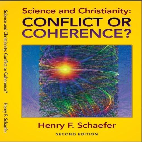 Science and Christianity: Conflict or Coherence?