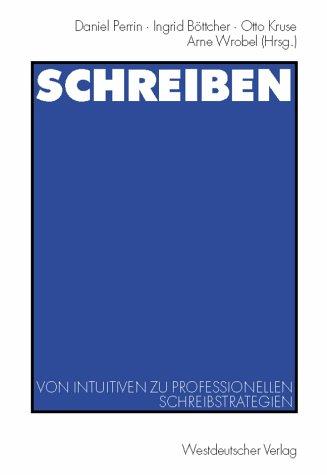 Schreiben. Von intuitiven zu professionellen Schreibstrategien