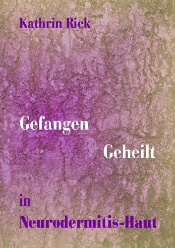 Gefangen Geheilt in Neurodermitis-Haut