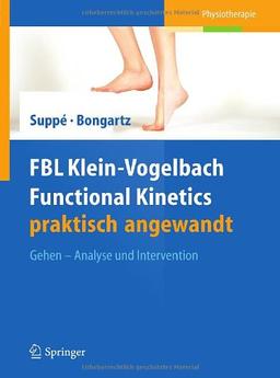 FBL Klein-Vogelbach Functional Kinetics praktisch angewandt: Gehen - Analyse und Intervention